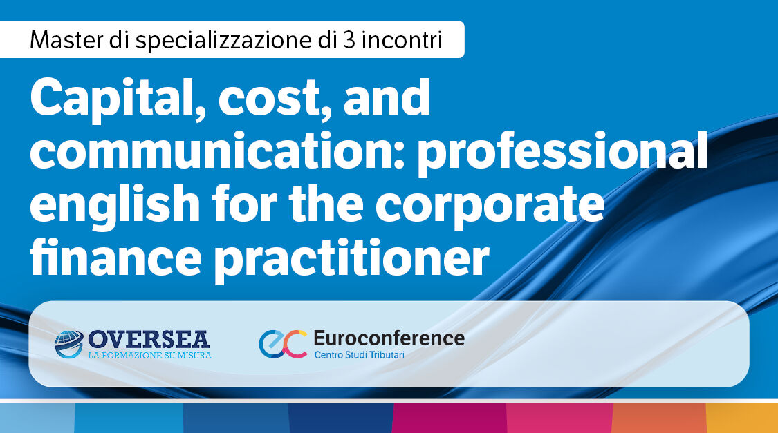 Immagine Capital, cost, and communication: professional english for the corporate finance practitioner | Euroconference